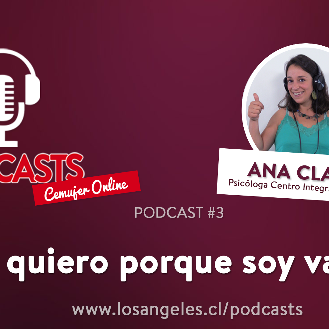 Disfruta un nuevo podcast de Cemujer: “Me quiero porque soy valiosa”