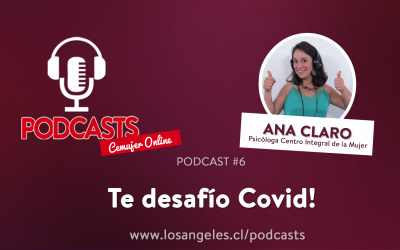 “Te desafío Covid”: Escucha el nuevo podcast de Cemujer on line