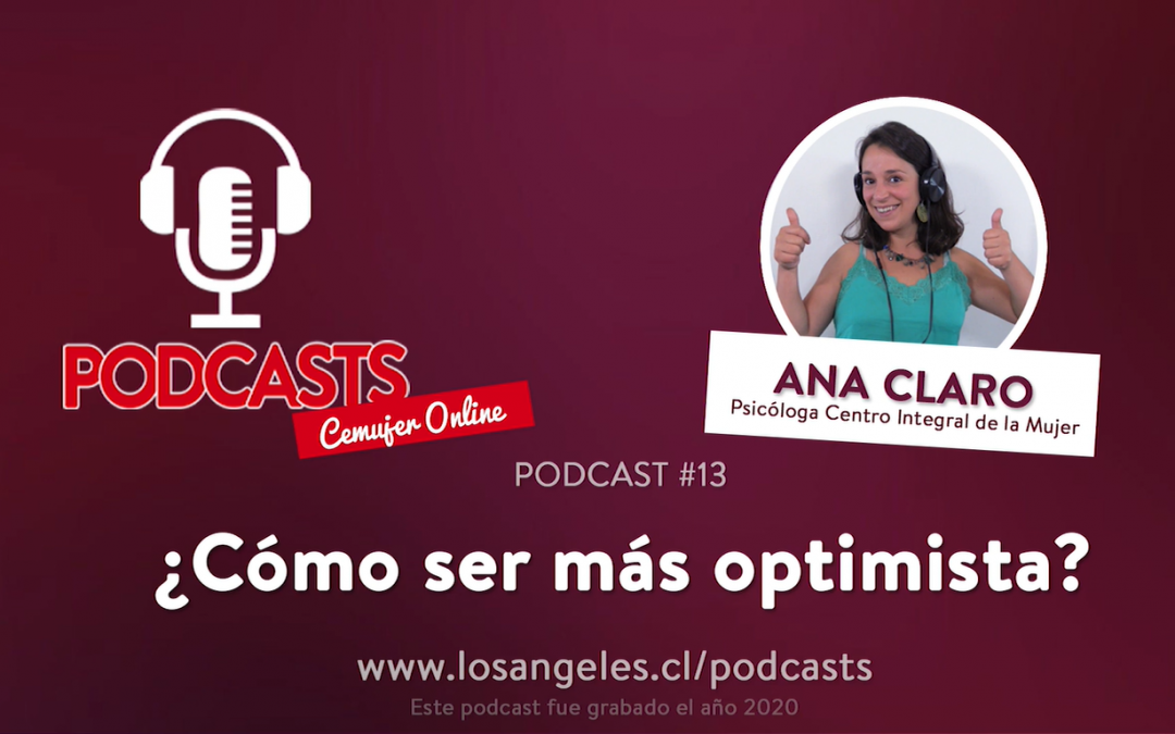 “¿Cómo ser más optimista?”: Escucha el nuevo Podcast de Cemujer on line