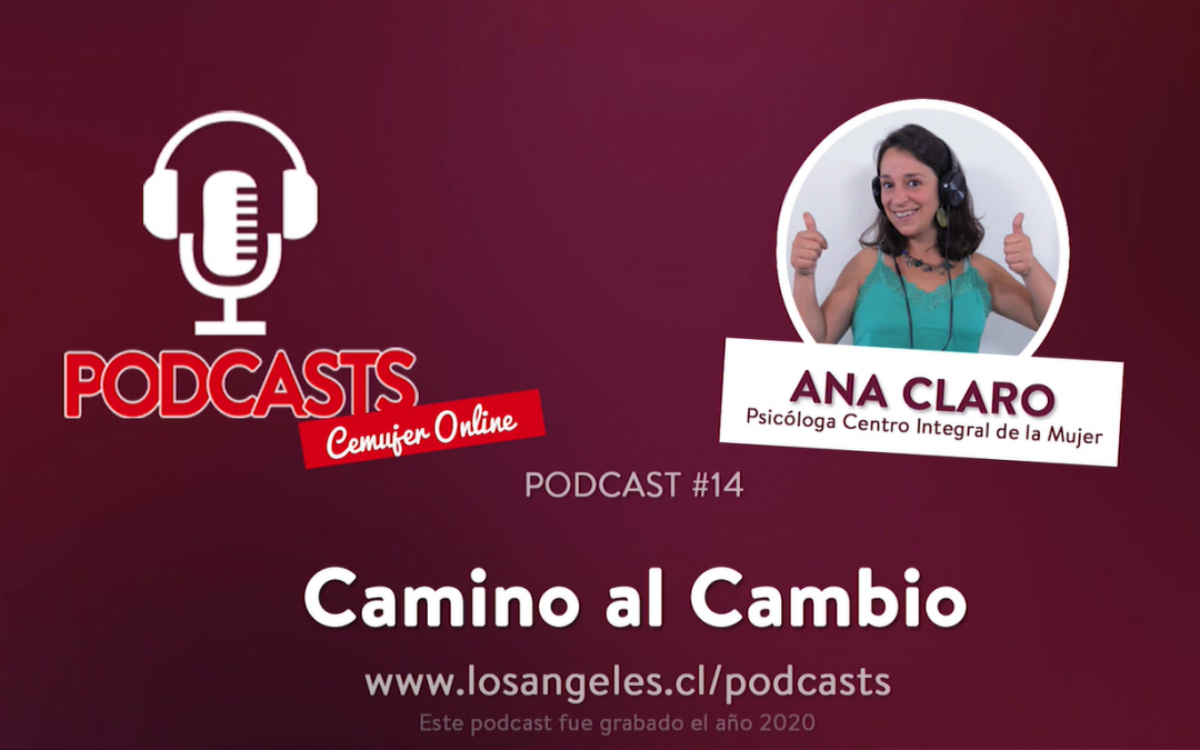 Escucha el nuevo Podcast de Cemujer on line: “Camino al cambio”