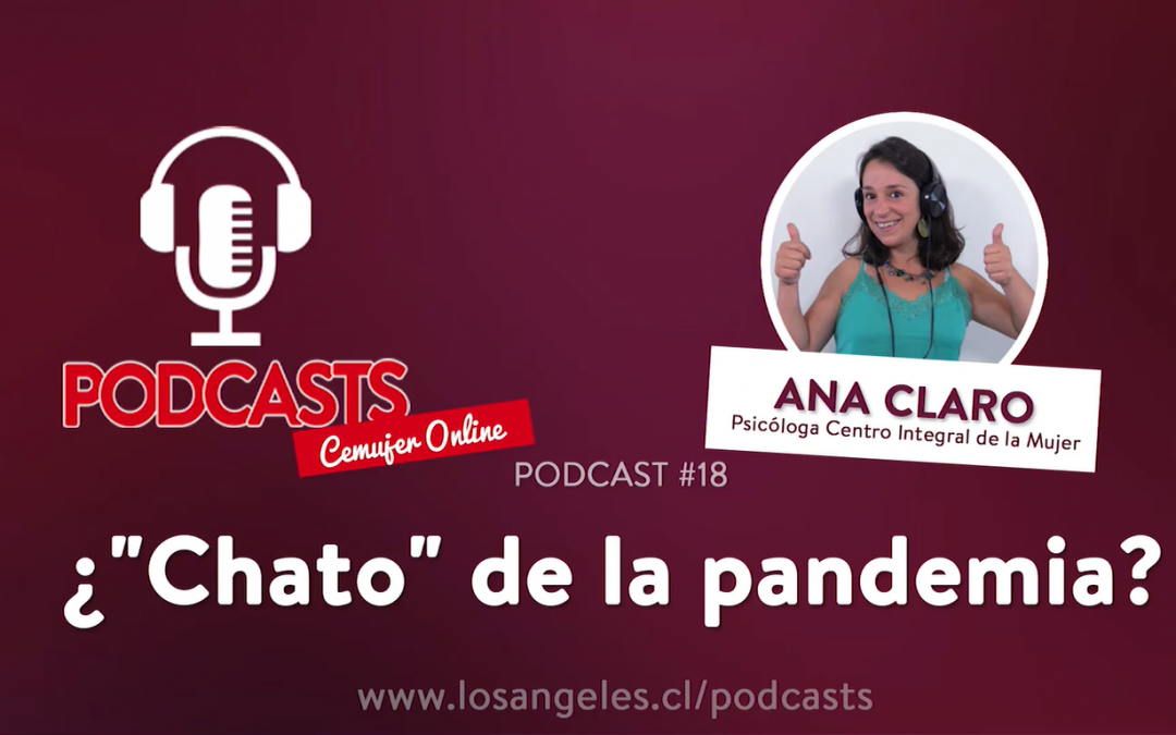 Escucha el nuevo podcast de Cemujer on line: ¿»Chato» de la pandemia?
